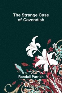 bokomslag The Strange Case of Cavendish