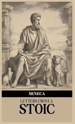 Seneca, SENECA - Letters from a Stoic, Inbunden