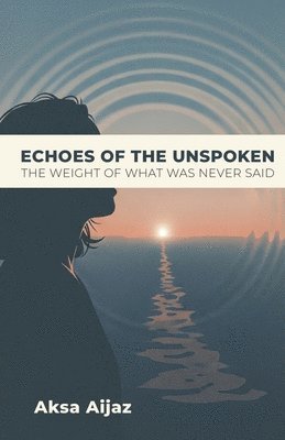 bokomslag Echoes of the Unspoken