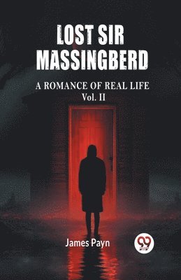 bokomslag Lost Sir MassingberdA Romance of Real Life Vol. II (Edition2024)