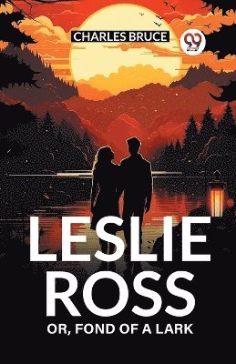 Charles Bruce - Leslie RossOr, Fond of a Lark (Edition2024), Häftad