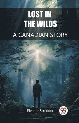 Eleanor Stredder - Lost in the WildsA Canadian Story (Edition2024), Häftad. Tillgänglighet: Lägg i varukorg