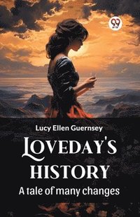 bokomslag Loveday's historyA tale of many changes (Edition2024)