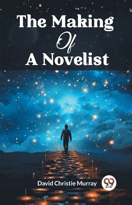 bokomslag The Making Of A Novelist
