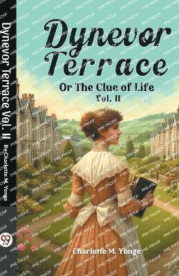bokomslag Dynevor TerraceOr The Clue of Life Vol. II (Edition2024)