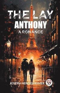 bokomslag The Lay AnthonyA Romance (Edition2024)