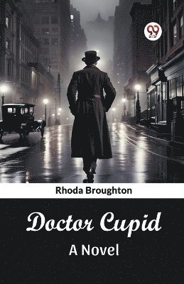 Rhoda Broughton - Doctor CupidA Novel (Edition2024), Häftad