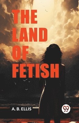 The Land of Fetish 1