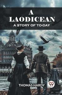 bokomslag LaodiceanA Story of To-day (Edition2024)
