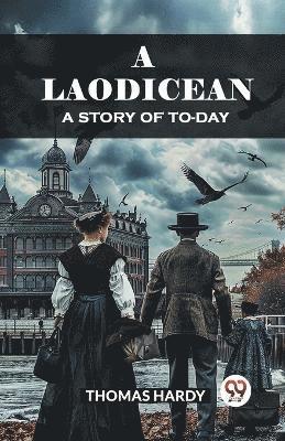 bokomslag LaodiceanA Story of To-day (Edition2024)