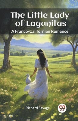 The Little Lady of Lagunitas A Franco-Californian Romance 1