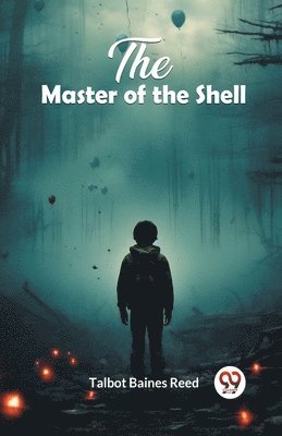 bokomslag The Master of the Shell