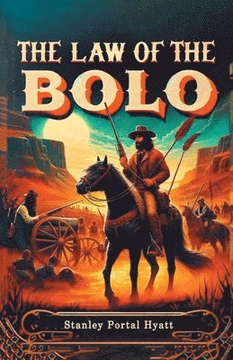 Stanley Portal Hyatt - Law of the Bolo (Edition2024), Häftad
