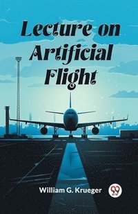 bokomslag Lecture on Artificial Flight (Edition2024)