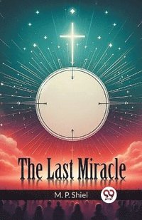 bokomslag The Last Miracle