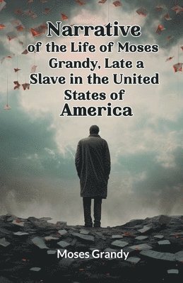 bokomslag Narrative of the Life of Moses Grandy, Late a Slave in the United States of America