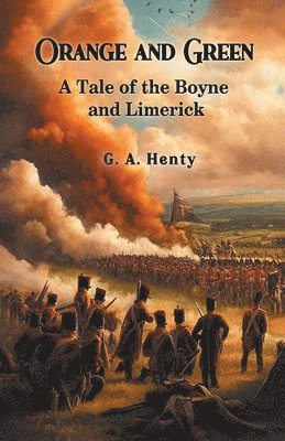 Orange and GreenA Tale of the Boyne and Limerick (Edition2024) 1