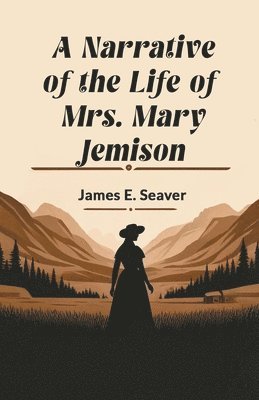 bokomslag Narrative of the Life of Mrs. Mary Jemison (Edition2024)