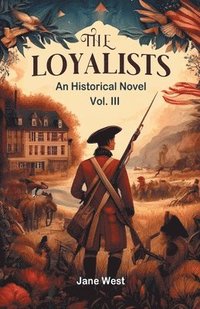 bokomslag loyalistsAn Historical Novel Vol. III (Edition2024)