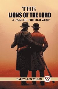 bokomslag The Lions of the LordA Tale of the Old West (Edition2024)