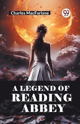 bokomslag Legend of Reading Abbey (Edition2024)