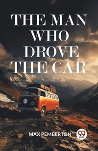 bokomslag Man Who Drove The Car (Edition2024)