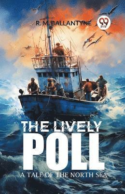 bokomslag The Lively PollA Tale of the North Sea (Edition2024)