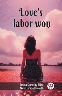 bokomslag Love's labor won (Edition2024)