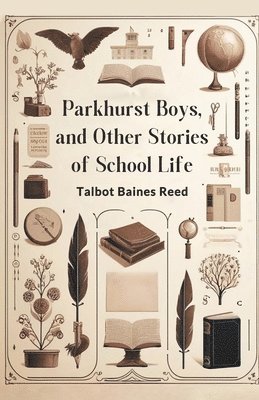 bokomslag Parkhurst Boys, and Other Stories of School Life