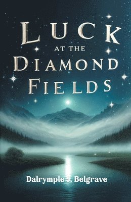 Luck at the Diamond Fields 1