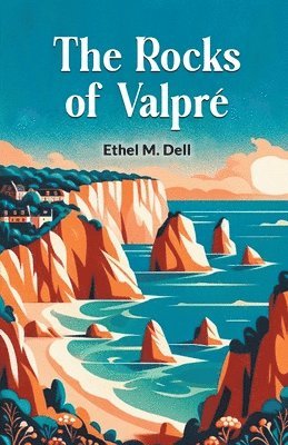 Ethel M Dell, Ethel M. Dell - Rocks of Valpré (Edition2024), Häftad