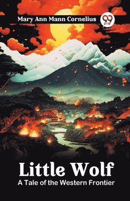 Little WolfA Tale of the Western Frontier (Edition2024)