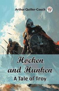 bokomslag Hocken and Hunken A Tale of Troy