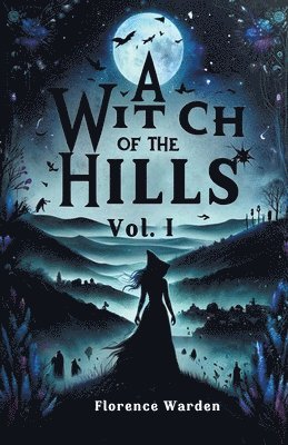 bokomslag A Witch Of The Hills Vol. I