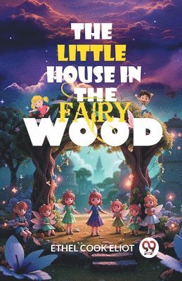 The Little House in the Fairy Wood 1