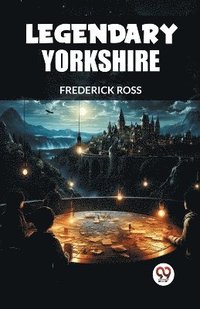 bokomslag Legendary Yorkshire