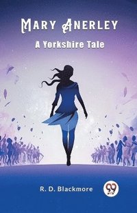 bokomslag Mary AnerleyA Yorkshire Tale (Edition2024)