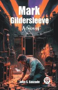 bokomslag Mark Gildersleeve A Novel