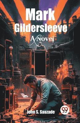 bokomslag Mark Gildersleeve A Novel