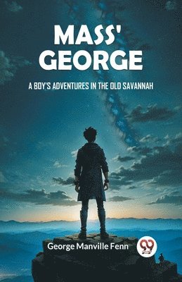 bokomslag Mass' GeorgeA Boy's Adventures in the Old Savannah (Edition2024)