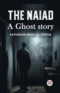 bokomslag The NaiadA ghost story (Edition2024)