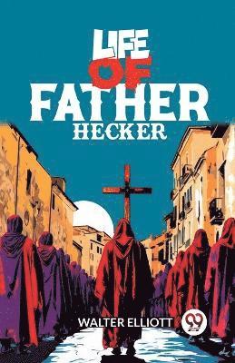 bokomslag Life of Father Hecker