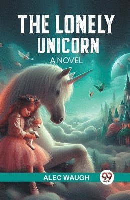 bokomslag The Lonely UnicornA Novel (Edition2024)