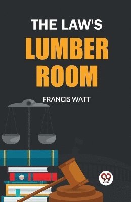 Francis Watt - Law's Lumber Room (Edition2024), Häftad
