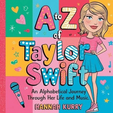 Hannah Kurry - A to Z of Taylor Swift: An Alphabetical Journey Through Her Life and Music', Häftad
