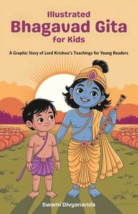 bokomslag Illustrated Bhagavad Gita for Kids: A Graphic Story of Lord Krishna's Teachings for Young Readers (Ideal for Ages 4-6, 7-8, 8-12) A Perfect Gift for C