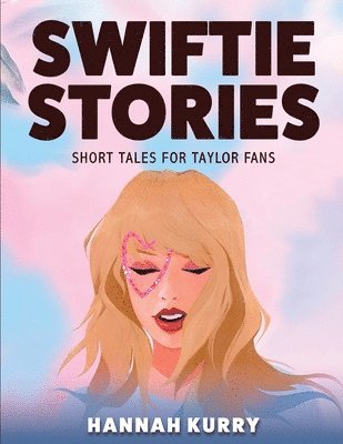 bokomslag Swiftie Stories: Short Tales for Taylor Fans