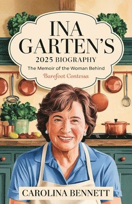 bokomslag Ina Garten's 2025 Biography