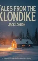 Jack London - Tales from the Klondike: A Treasury of Jack London's Best Short Stories, Inbunden. Tillgänglighet: Lägg i varukorg