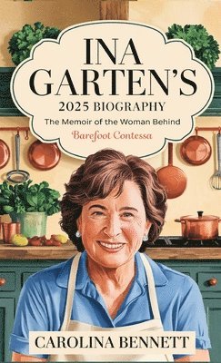 bokomslag Ina Garten's 2025 Biography